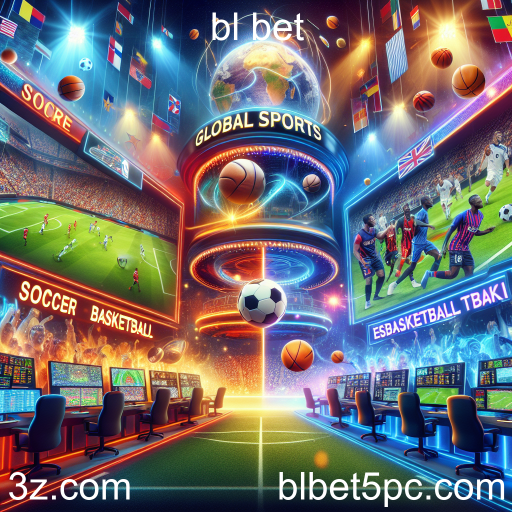 Apostas Esportivas no bl bet: Uma Visão Abrangente